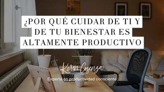 Cuidar de ti es altamente productivo