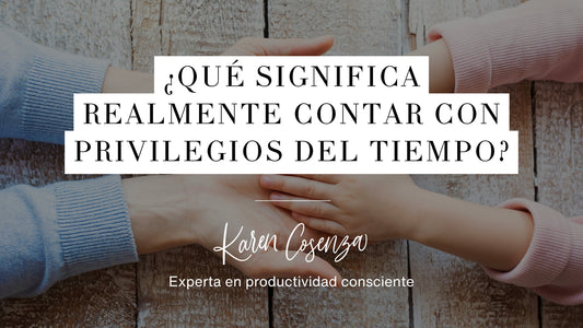Todos tenemos las mismas 24 horas... ¿Es verdad?